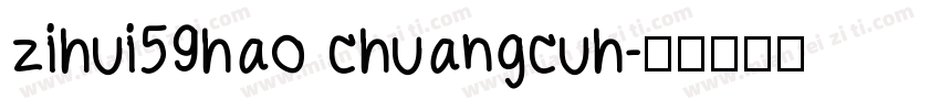 zihui59hao chuangcuh字体转换
